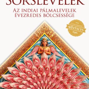 Sorslevelek - Az indiai pálmalevelek évezredes bölcsessége - új, bővített kiadás